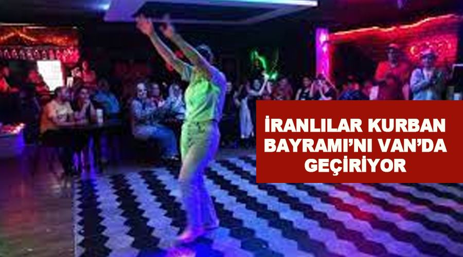 İranlılar Kurban Bayramı’nı Van’da geçiriyor