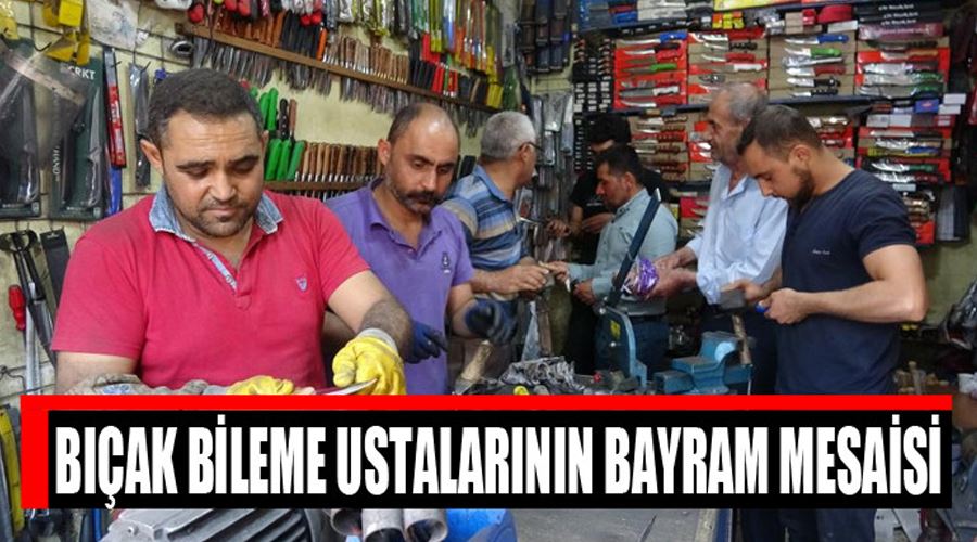 Bıçak bileme ustalarının yorucu bayram mesaisi