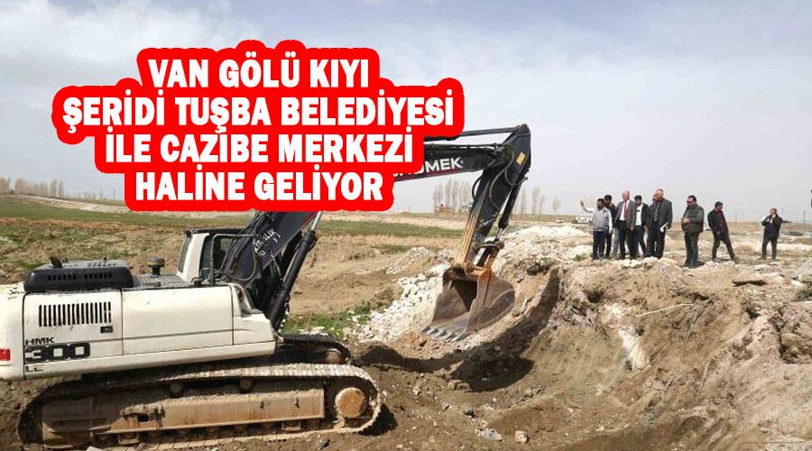 Van Gölü kıyı şeridi Tuşba Belediyesi ile cazibe merkezi haline geliyor