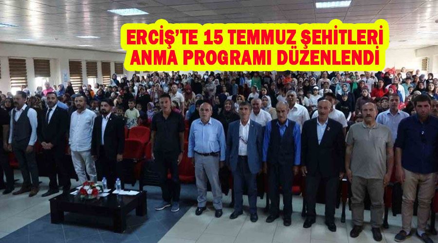 Erciş’te 15 Temmuz Şehitleri Anma Programı düzenlendi