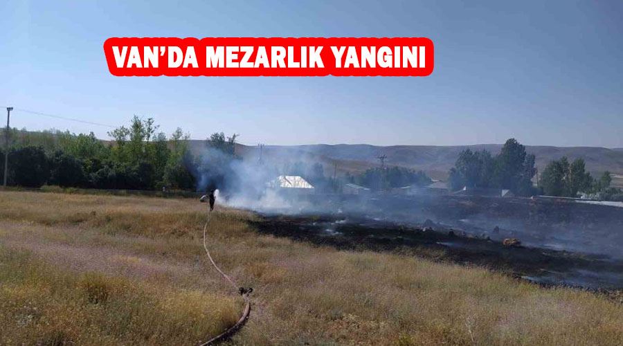 Van’da mezarlık yangını