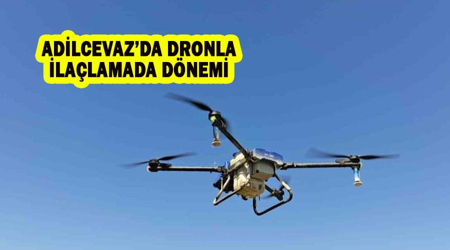 Adilcevaz’da dronla ilaçlamada dönemi