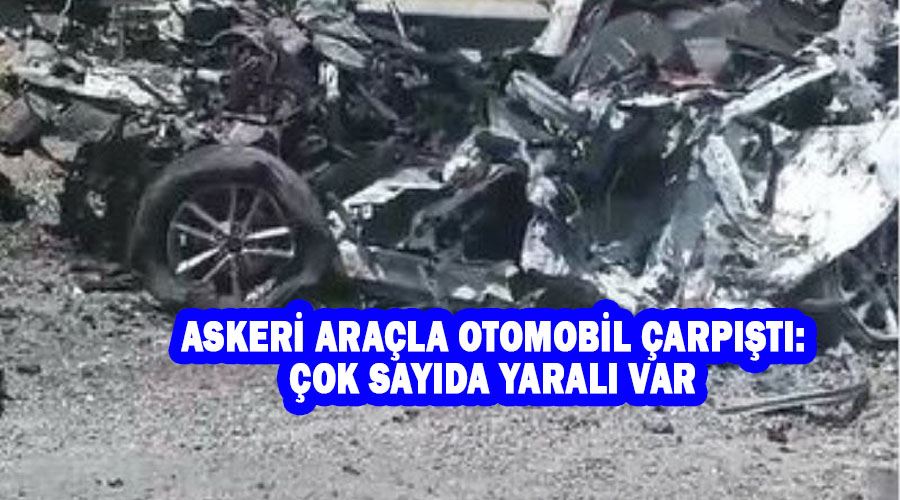 Askeri araçla otomobil çarpıştı: Çok sayıda yaralı var