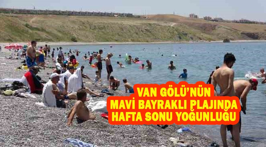 Van Gölü’nün mavi bayraklı plajında hafta sonu yoğunluğu