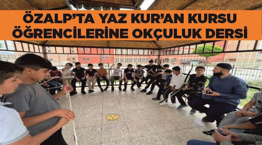 Özalp’ta yaz Kur’an kursu öğrencilerine okçuluk dersi