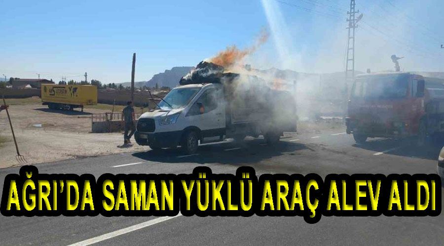 Ağrı’da saman yüklü araç alev aldı