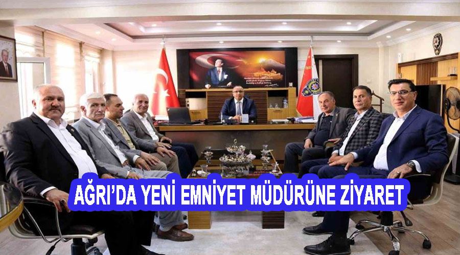 Ağrı’da yeni emniyet müdürüne ziyaret