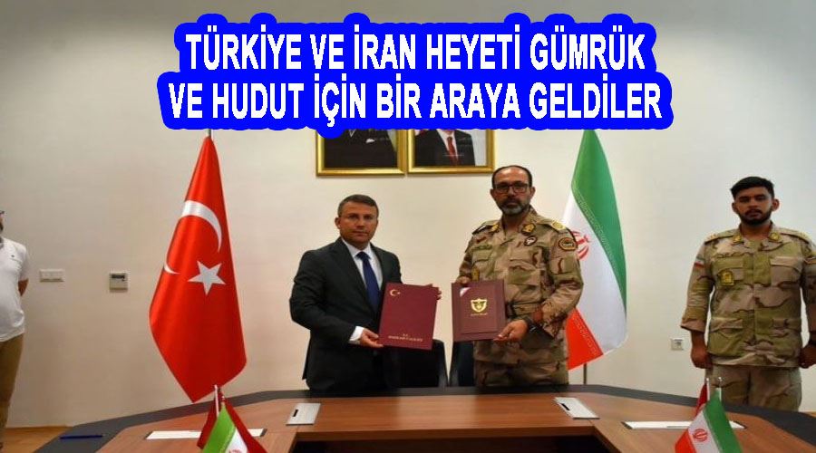 Türkiye ve İran heyeti gümrük ve hudut için bir araya geldiler