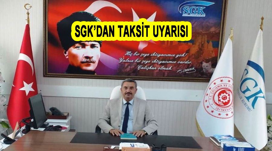 SGK’dan taksit uyarısı