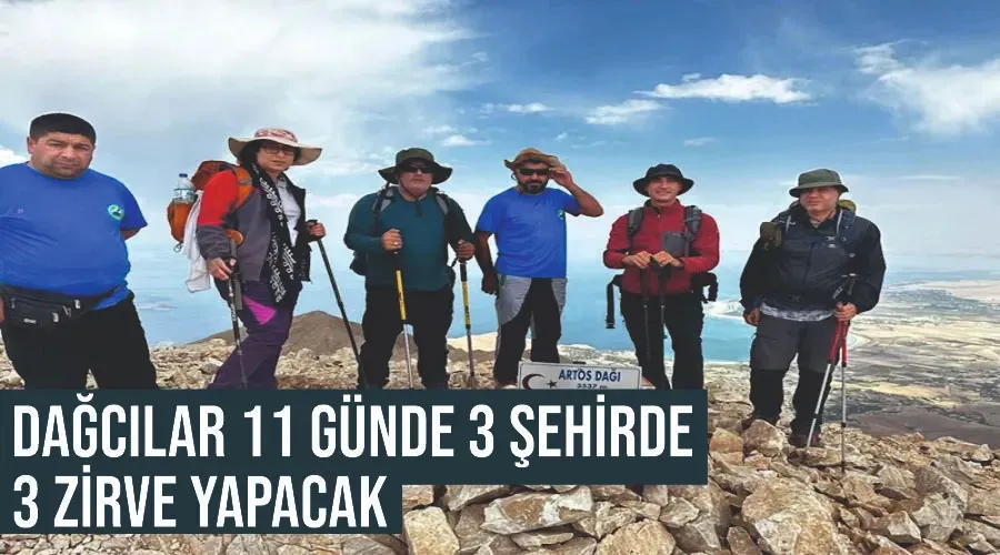 Dağcılar 11 günde 3 şehirde 3 zirve yapacak