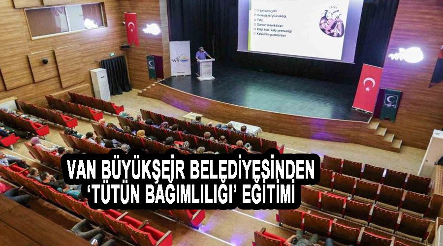 Van Büyükşehir Belediyesinden ‘Tütün Bağımlılığı’ eğitimi