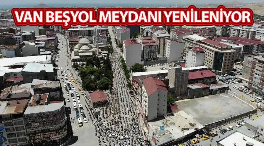 Van Beşyol Meydanı yenileniyor