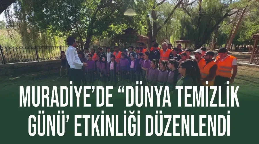 Muradiye’de “Dünya temizlik günü’ etkinliği düzenlendi