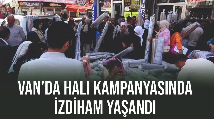 Van’da halı kampanyasında izdiham yaşandı