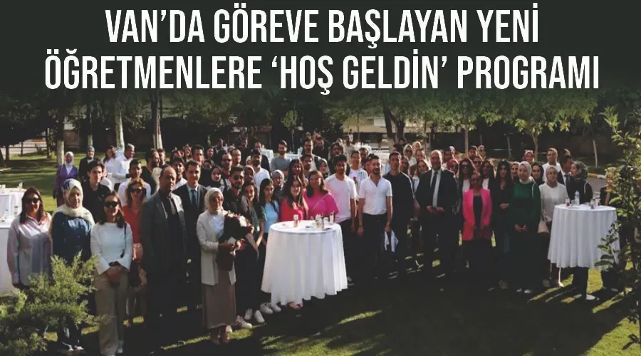 Van’da göreve başlayan yeni öğretmenlere ‘Hoş geldin’ programı