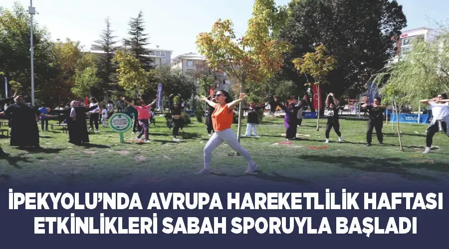 İpekyolu’nda Avrupa Hareketlilik Haftası etkinlikleri sabah sporuyla başladı