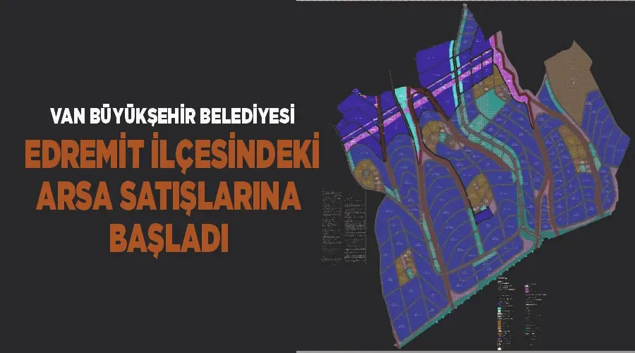 Van Büyükşehir Belediyesi Edremit ilçesindeki arsa satışlarına başladı