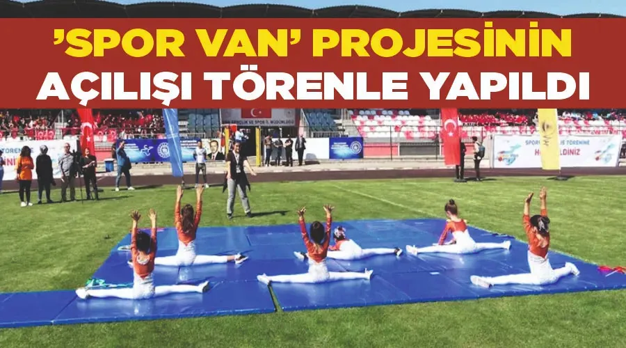 ’Spor Van’ projesinin açılışı törenle yapıldı