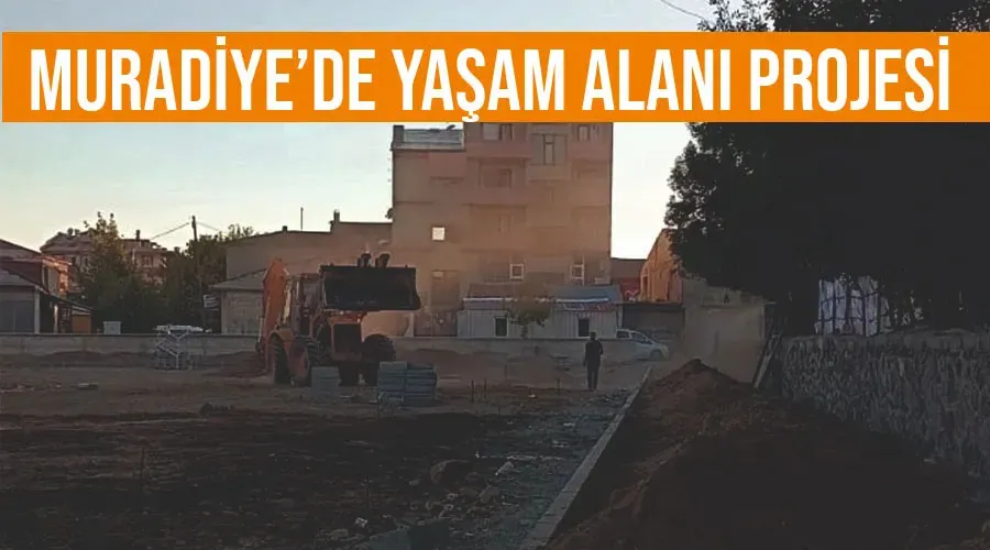 Muradiye’de yaşam alanı projesi