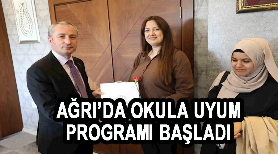 Ağrı’da okula uyum programı başladı