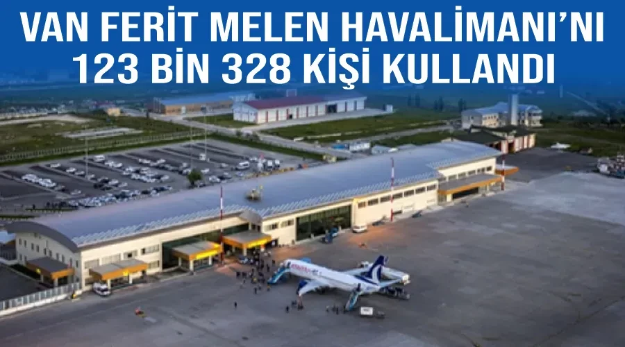 Van Ferit Melen Havalimanı’nı 123 bin 328 kişi kullandı