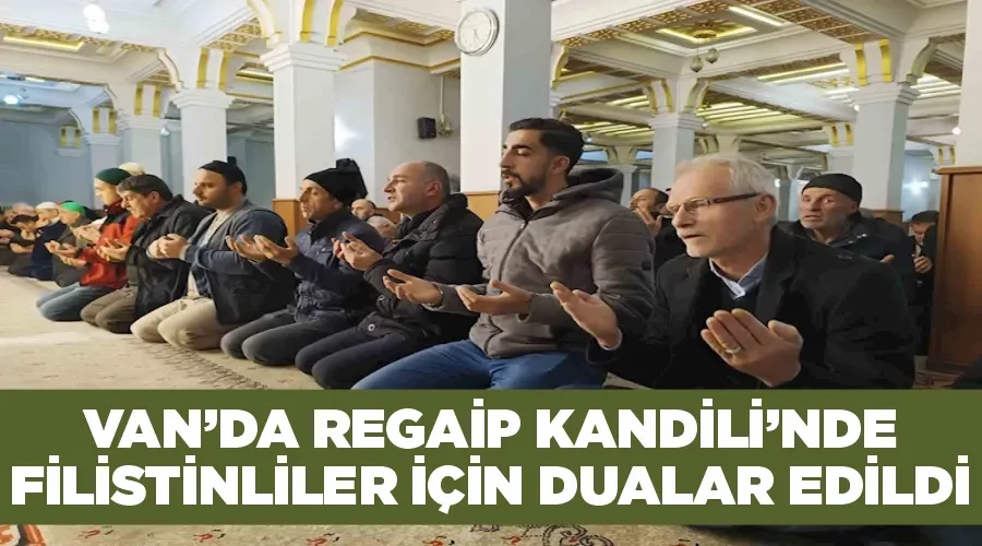 Van’da Regaip Kandili’nde Filistinliler için dualar edildi