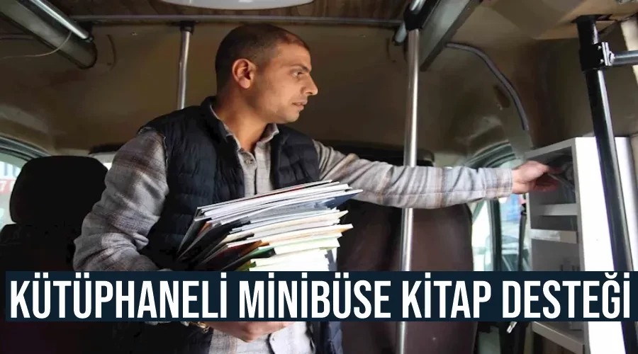 Kütüphaneli minibüse kitap desteği