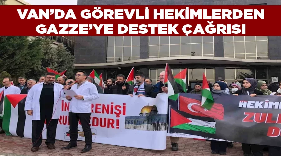 Van’da görevli hekimlerden Gazze’ye destek çağrısı