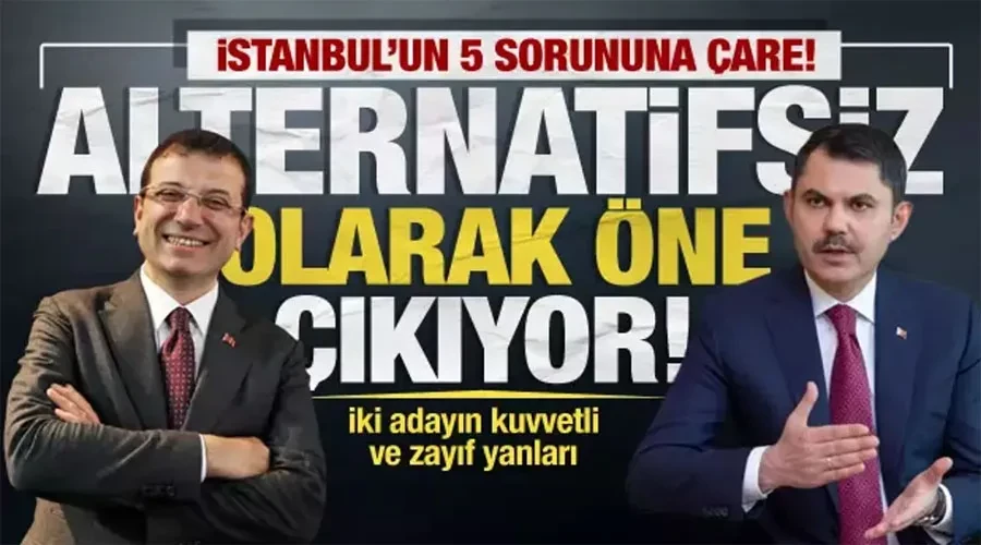 Murat Kurum alternatifsiz öne çıkıyor... İstanbul