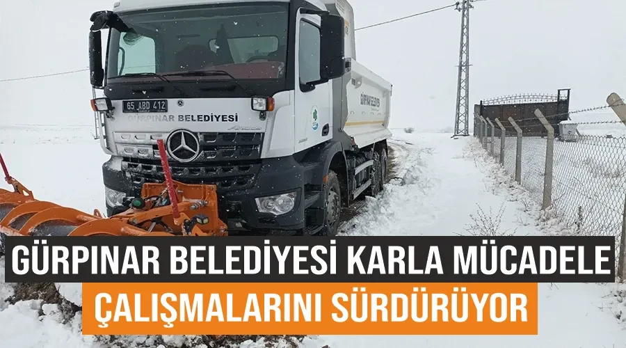 Gürpınar Belediyesi karla mücadele çalışmalarını sürdürüyor