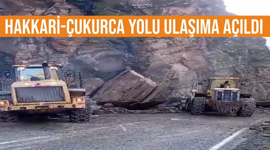 Hakkari-Çukurca yolu ulaşıma açıldı