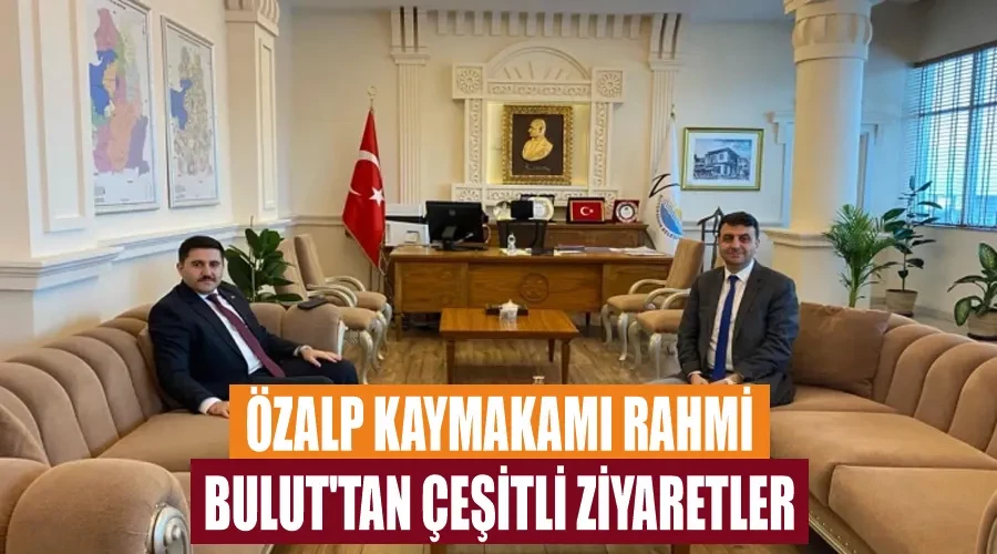 Özalp Kaymakamı Rahmi Bulut