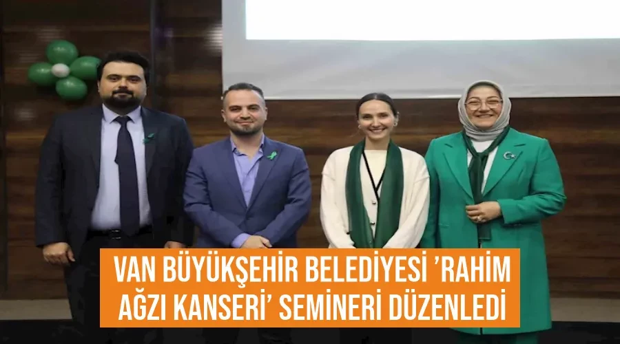Van Büyükşehir Belediyesi ’Rahim Ağzı Kanseri’ semineri düzenledi
