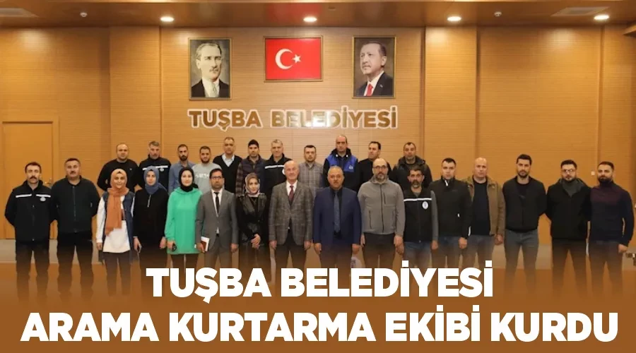 Tuşba Belediyesi arama kurtarma ekibi kurdu