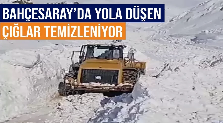 Bahçesaray’da yola düşen çığlar temizleniyor