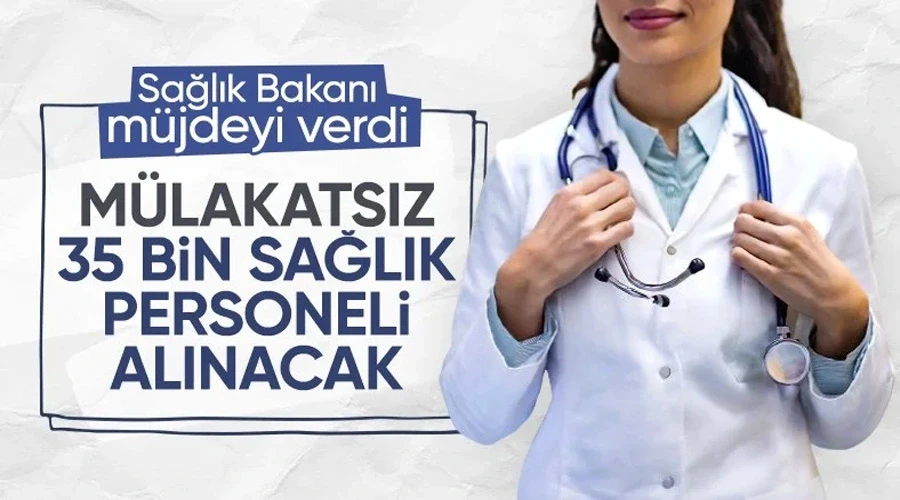 Sağlık çalışanı atamasında takvim başladı: Mülakatsız 35 bin atama