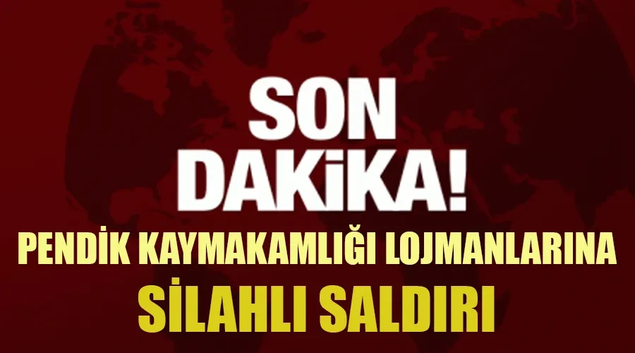 Son Dakika Haber: Pendik Kaymakamlığı lojmanları polis noktasına silahlı saldırı