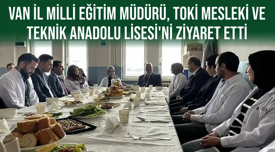 Van İl Milli Eğitim Müdürü, TOKİ Mesleki ve Teknik Anadolu Lisesi