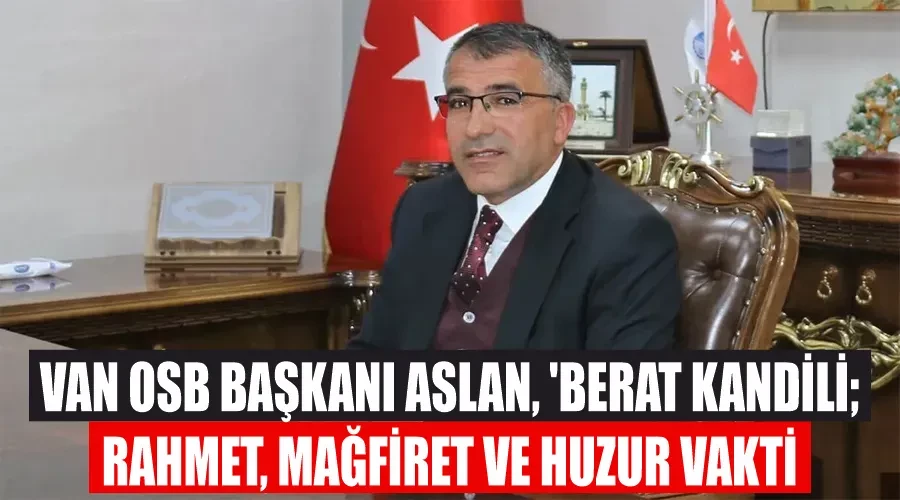 Van OSB Başkanı Aslan, 