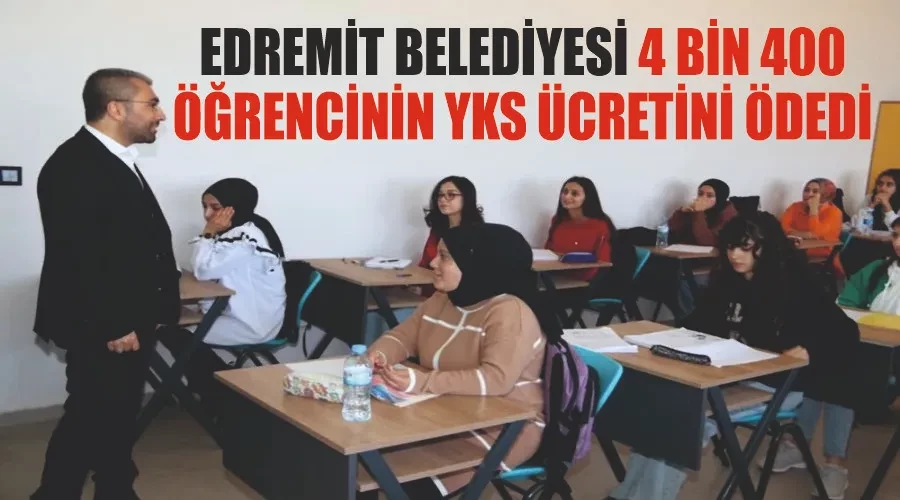 Edremit Belediyesi 4 bin 400 öğrencinin YKS ücretini ödedi