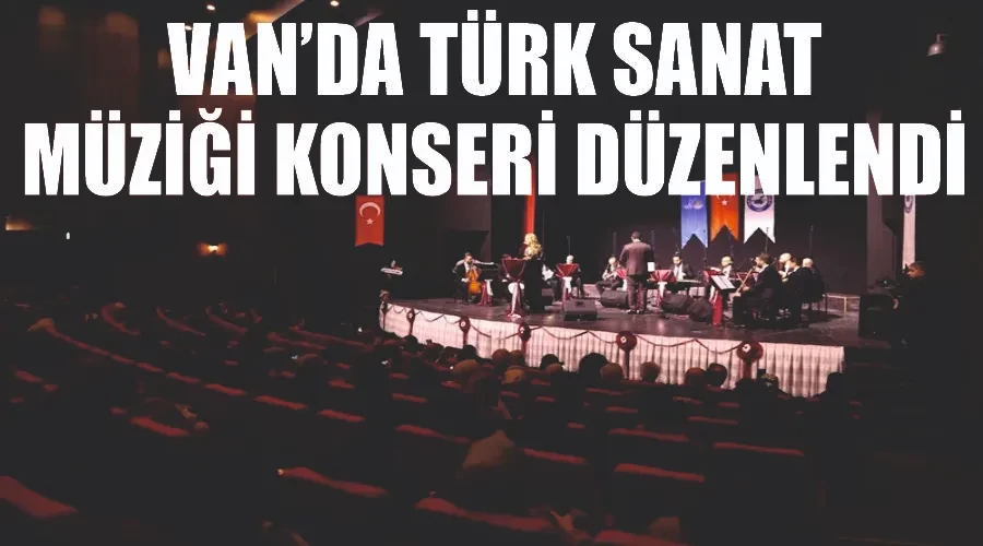 Van’da Türk sanat müziği konseri düzenlendi