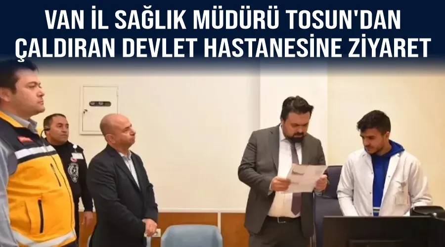 Van İl Sağlık Müdürü Tosun