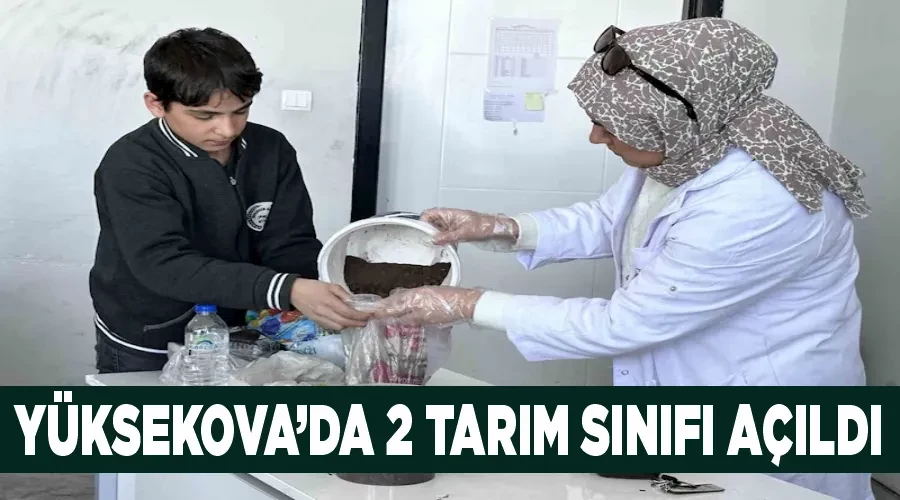 Yüksekova’da 2 tarım sınıfı açıldı