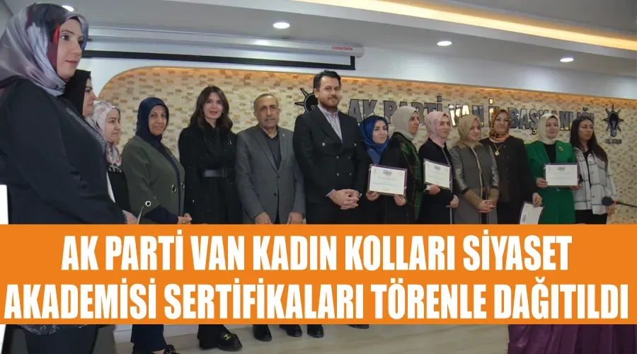 AK Parti Van Kadın Kolları Siyaset Akademisi sertifikaları törenle dağıtıldı