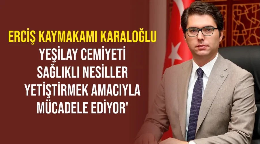 Erciş Kaymakamı Karaloğlu, 