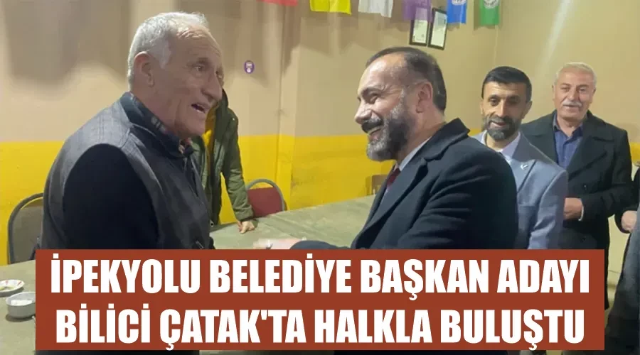 İpekyolu Belediye Başkan Adayı  Bilici Çatak