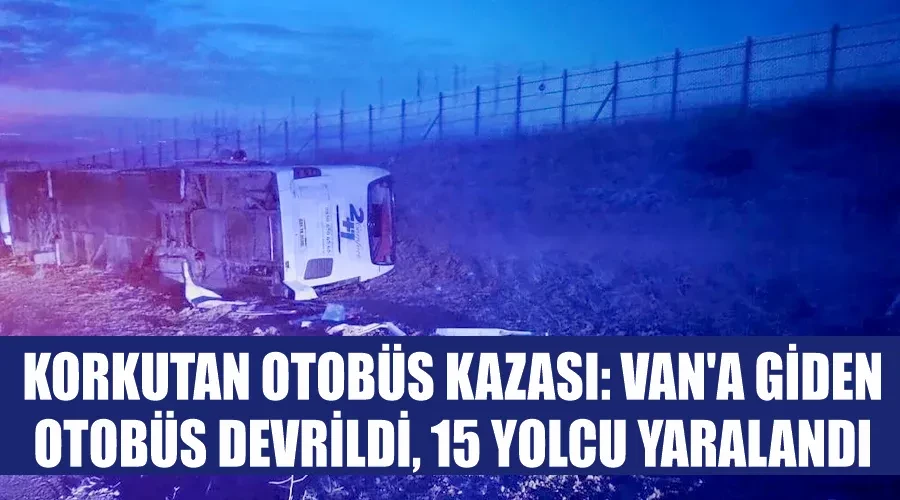 Korkutan Otobüs Kazası: Van