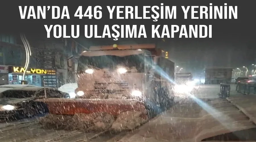 Van’da 446 yerleşim yerinin yolu ulaşıma kapandı