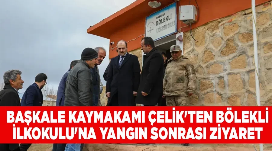 Başkale Kaymakamı Çelik