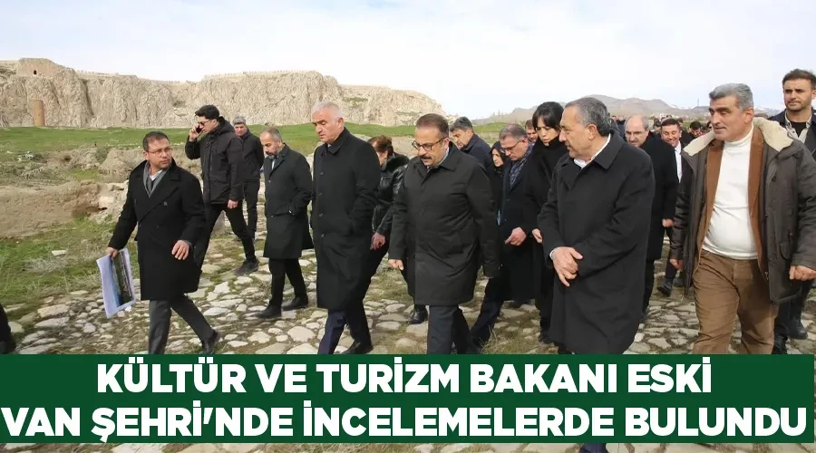 Kültür ve Turizm Bakanı Eski Van Şehri